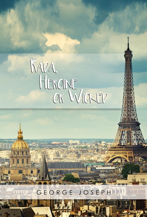 Rada,  Heroine  or Wicked -  George Joseph