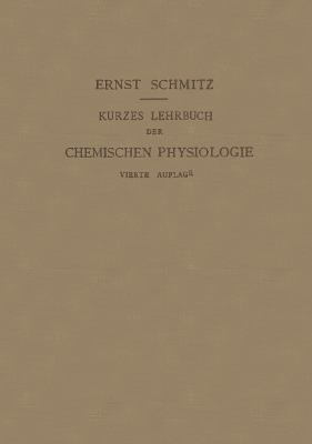 Kurzes Lehrbuch der chemischen Physiologie - E. Schmitz