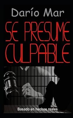 Se presume culpable