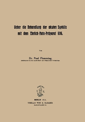 &Uuml;ber die Behandlung der akuten Syphilis mit dem Ehrlich-Hata-Pr&auml;parat 606 - P. Flemming