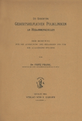 Die Errichtung geburtshilflicher Polikliniken an Hebammenschulen