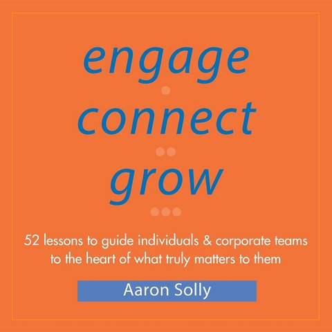 Engage Connect Grow - Aaron Solly