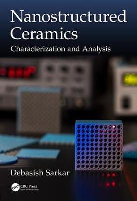 Nanostructured Ceramics - Debasish Sarkar