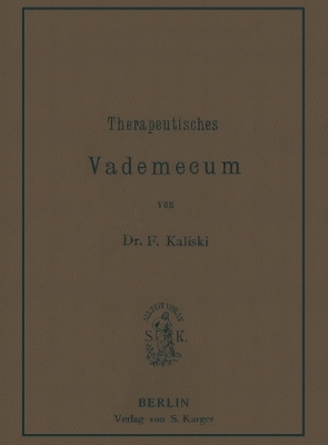 Therapeutisches Vademecum für practische Aerzte und insbesondere für Bahn- und Kassenärzte