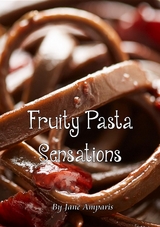 Fruity Pasta Sensations - Jane Amparis