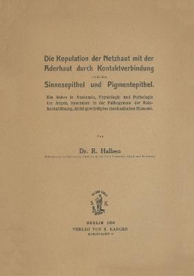 Die Kopulation der Netzhaut mit der Aderhaut durch Kontaktverbindung zwischen Sinnesepithel und Pigmentepithel