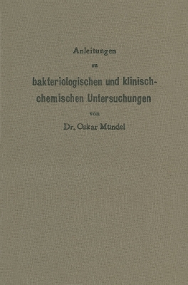 Anleitungen zu bakteriologischen und klinischen Untersuchungen - O. M&uuml;ndel
