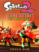 Splatoon 2 Game Guide Unofficial -  Chala Dar