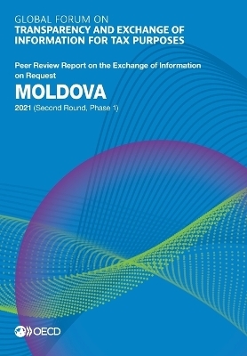 Moldova 2021 (second round, phase 1) -  Global Forum on Transparency and Exchange of Information for Tax Purposes