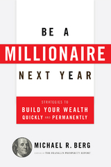 Be A Millionaire Next Year -  Michael R. Berg