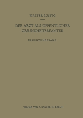 Der Arzt als Gutachter, Gesundheitsbeamter, Gesundheitspolitiker und gerichtlicher Sachverständiger