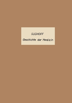 Kurzes Handbuch der Geschichte der Medizin - K. Sudhoff