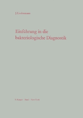 Einf&uuml;hrung in die bakteriologische Diagnostik - J. Lindenmann