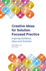 Creative Ideas for Solution Focused Practice - Judith Milner, Steve Myers