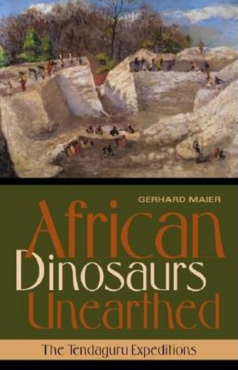 African Dinosaurs Unearthed -  Gerhard Maier