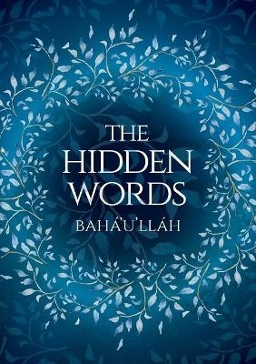 The Hidden Words - Baha'u'llah (Illustrated Bahai Prayer Book) -  Bah&aacute;'u'll&aacute;h
