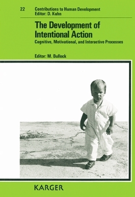 Contributions to Human Development. Siehe auch: Bibliotheca Vita Humana / The Development of Intentional Action - 