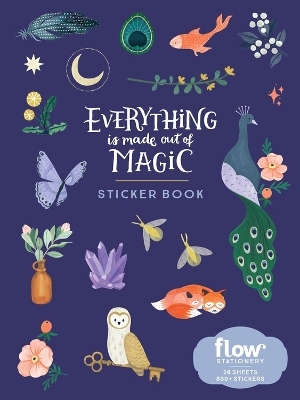 Everything Is Made Out of Magic Sticker Book - Astrid Van Der Hulst, Irene Smit