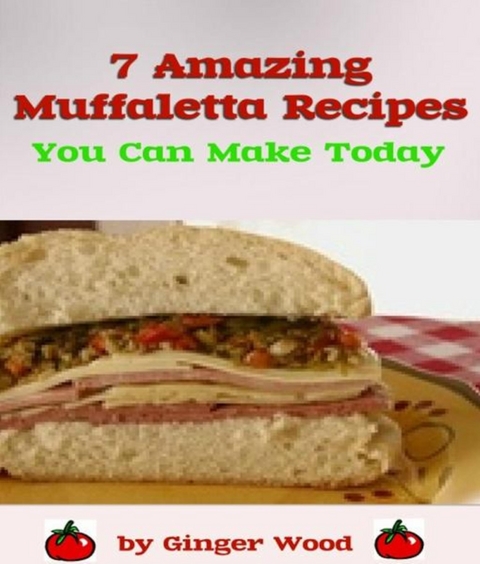Muffaletta Recipes - Ginger Wood