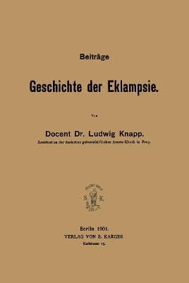 &Uuml;ber puerperale Eklampsie und deren Behandlung - L. Knapp