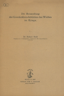 Die Behandlung der Gonokokken-Infektion des Weibes im Kriege