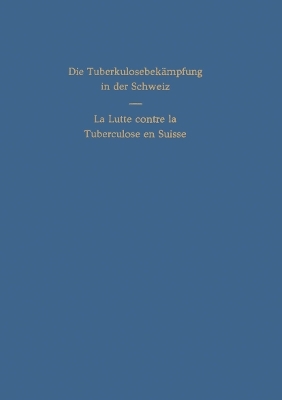 Die Tuberkulosebekämpfung in der Schweiz