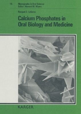 Monographs in Oral Science / Calcium Phosphates in Oral Biology and Medicine