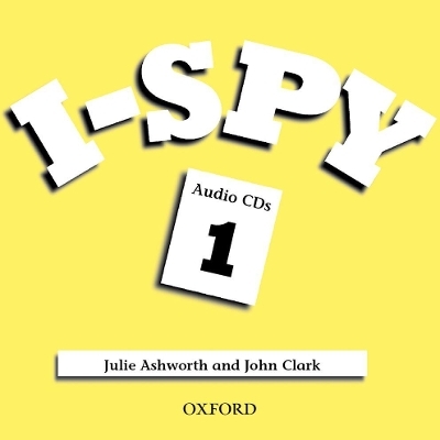 I-Spy 1: Audio CDs (4) - Julie Ashworth, John Clark