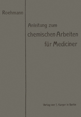 Anleitung zum chemischen Arbeiten für Mediciner