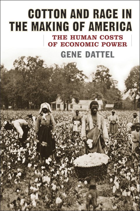 Cotton and Race in the Making of America -  Gene Dattel