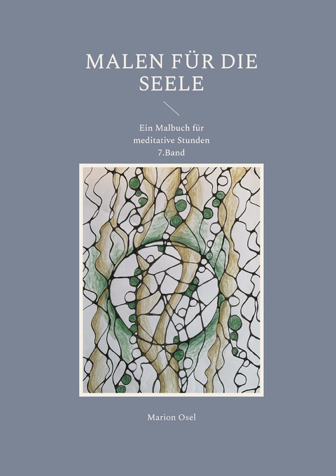 Malen f&uuml;r die Seele - Marion Osel