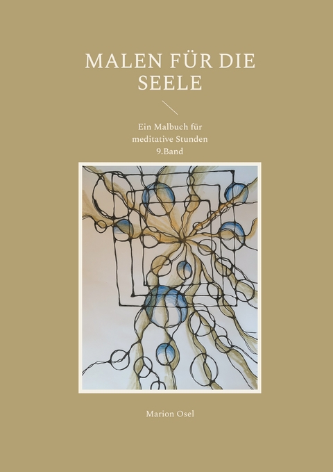 Malen f&uuml;r die Seele - Marion Osel