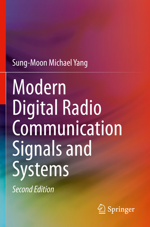 Modern Digital Radio Communication Signals and Systems - Sung-Moon Michael Yang