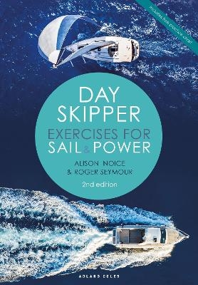Day Skipper Exercises for Sail and Power - Roger Seymour, Alison Noice