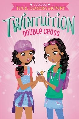 Twintuition: Double Cross - Tia Mowry, Tamera Mowry