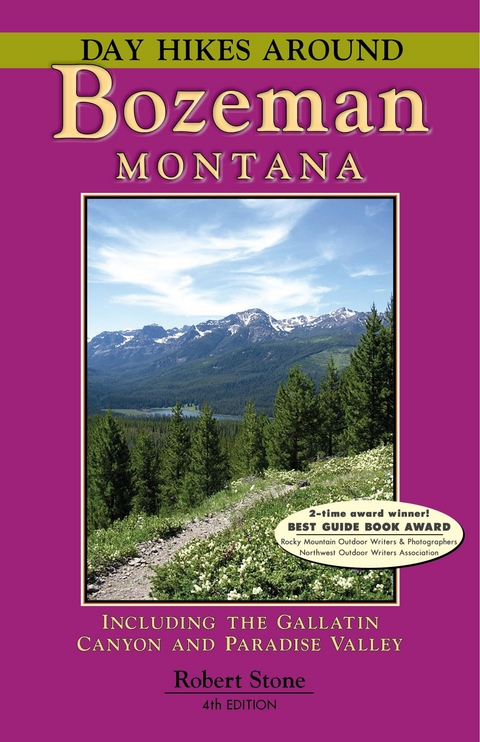 Day Hikes Around Bozeman, Montana -  Robert Stone