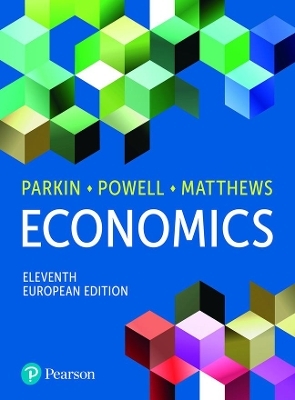 Economics, European Edition + MyLab Economics with Pearson eText (Package) - Michael Parkin; Melanie Powell; Kent Matthews