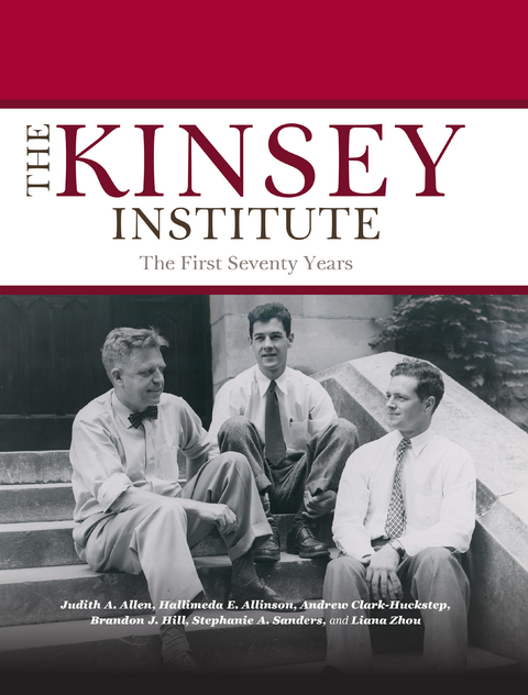 The Kinsey Institute - Judith A. Allen, Hallimeda E. Allinson, Andrew Clark-Huckstep, Brandon J. Hill, Stephanie A. Sanders, Liana H. Zhou