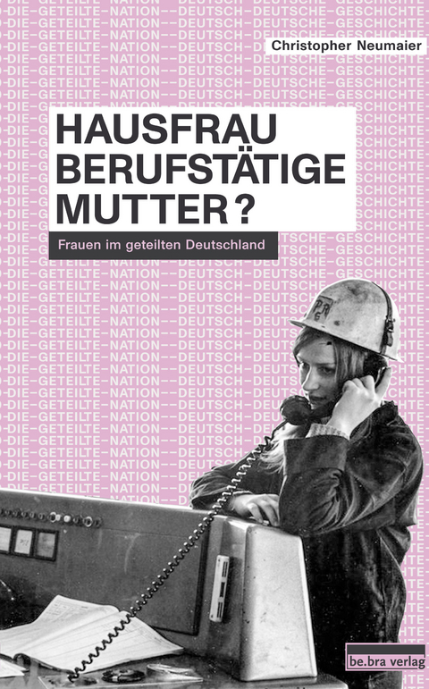 Hausfrau, Berufst&auml;tige, Mutter? - Christopher Neumaier