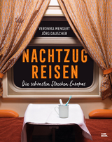 Nachtzugreisen - Veronika Wengert, J&ouml;rg Dauscher