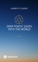 Deep Poetic Gazes Into the World - Albrecht Classen