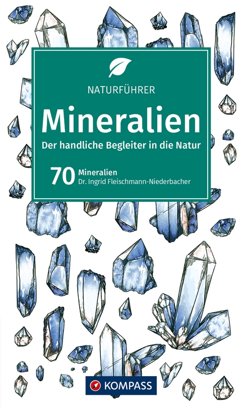 KOMPASS Naturf&uuml;hrer Mineralien - Ingrid Fleischmann-Niederbacher