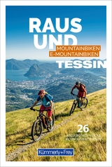 K&uuml;mmerly+Frey Raus und Mountainbiken Tessin - Mountainbikef&uuml;hrer