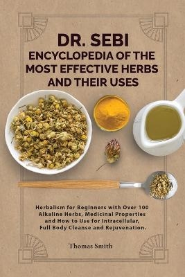 DR. SEBI ENCYCLOPEDIA OF The Most Effective HERBS AND THEIR USES