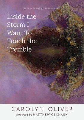 Inside the Storm I Want to Touch the Tremble - Carolyn Oliver