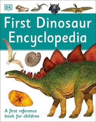 First Dinosaur Encyclopedia -  Dk