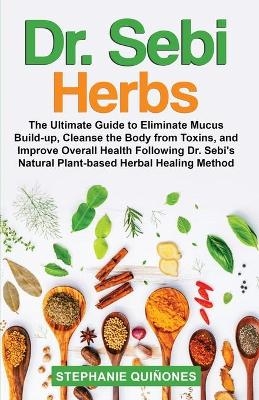 Dr. Sebi Herbs - Stephanie Qui&ntilde;ones