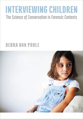 Interviewing Children - Debra Ann Poole