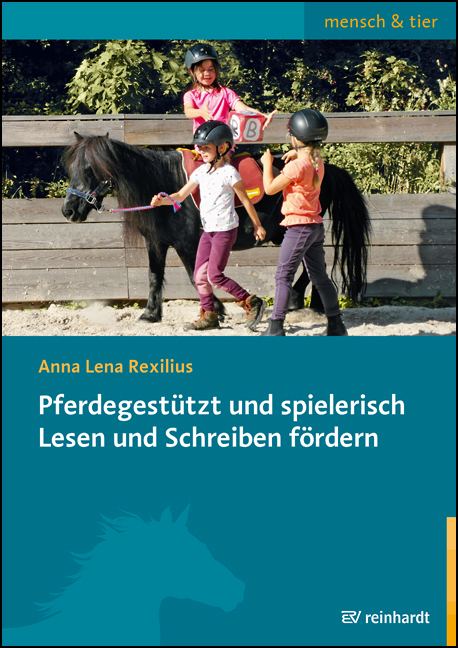 Pferdegest&uuml;tzt und spielerisch Lesen und Schreiben f&ouml;rdern - Anna-Lena Rexilius