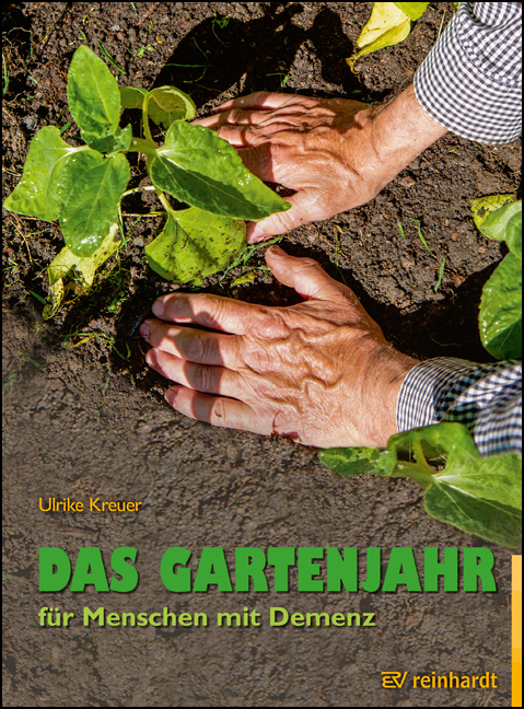 Das Gartenjahr f&uuml;r Menschen mit Demenz - Ulrike Kreuer